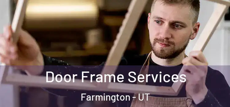  Door Frame Services Farmington - UT