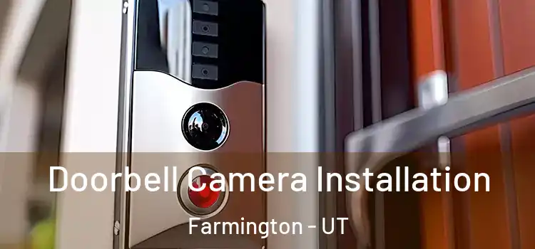  Doorbell Camera Installation Farmington - UT