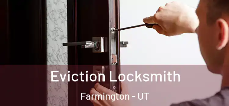  Eviction Locksmith Farmington - UT