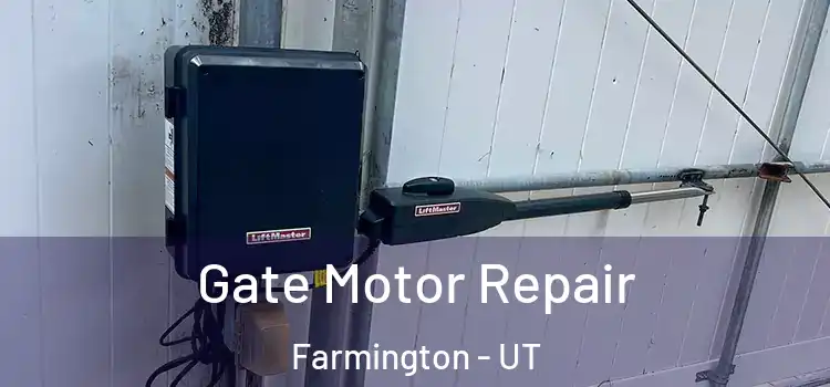  Gate Motor Repair Farmington - UT