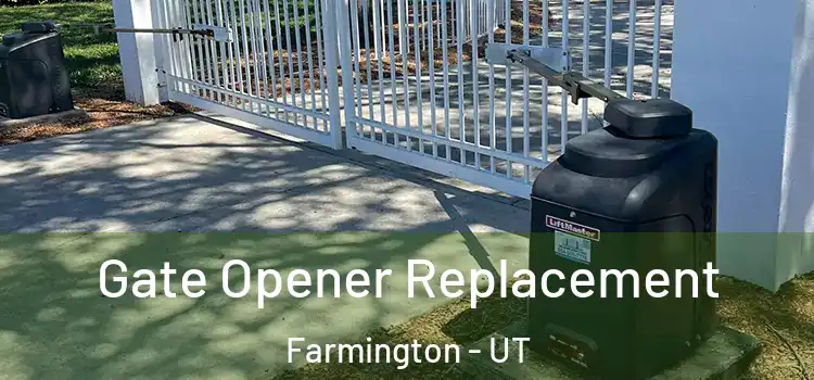 Gate Opener Replacement Farmington - UT