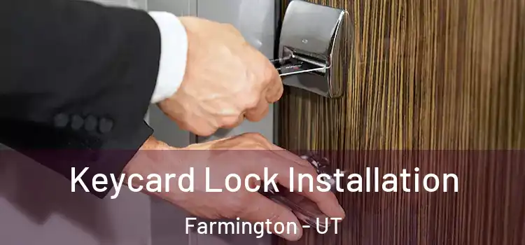 Keycard Lock Installation Farmington - UT