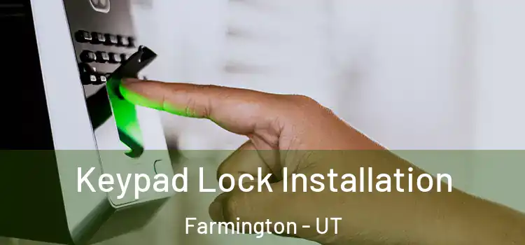  Keypad Lock Installation Farmington - UT