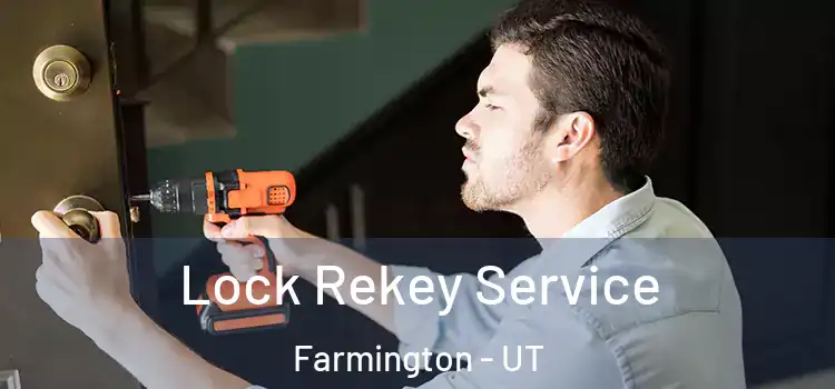  Lock Rekey Service Farmington - UT