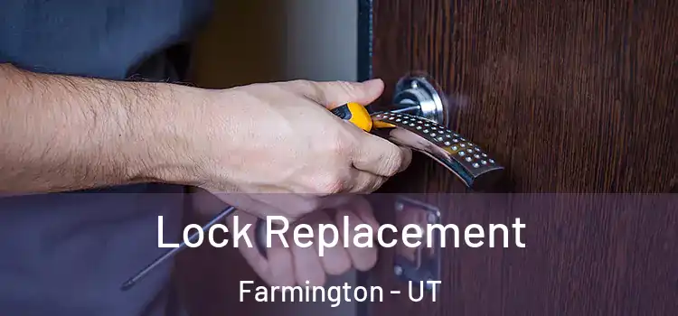  Lock Replacement Farmington - UT