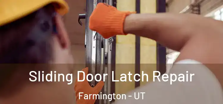 Sliding Door Latch Repair Farmington - UT