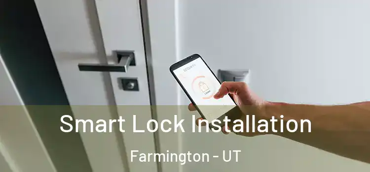  Smart Lock Installation Farmington - UT
