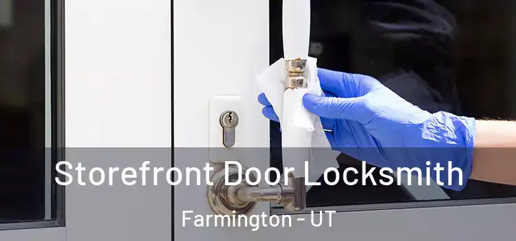 Storefront Door Locksmith Farmington - UT